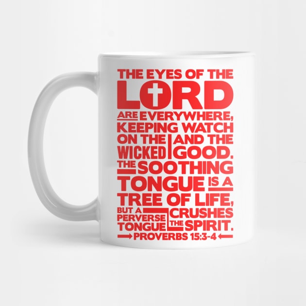 Proverbs 15:3-4 The Eyes Of The Lord by Plushism